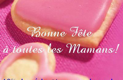 Bonne Fête à toutes les Mamans!