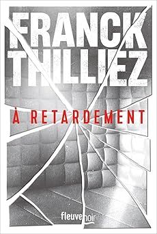 a retardement - franck thilliez