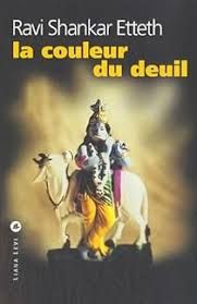La couleur du deuil de Ravi Shankar Etteth