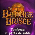 La Balance Brisée, t1,5 : Tombeau et pâtés de sable, de Lise Syven