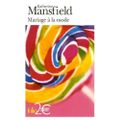 Mariage à la mode précédé de La Baie ; Katherine Mansfield