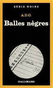 Balles nègres - adg