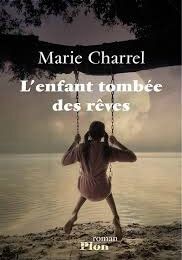 L'enfant tombée des rêves, Marie Charrel