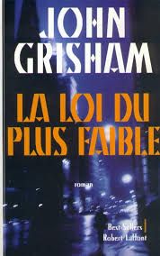 La loi du plus faible -  John Grisham