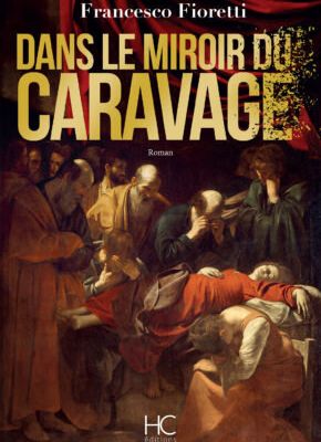 Dans le miroir du Caravage, Francesco Fioretti