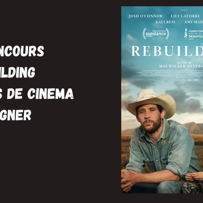 CONCOURS  REBUILDING : des places à gagner pour voir le film de Max Walker-Silverman