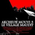 AKCHEUN MOUVI 3 - Le village maudit ( Poutchi Production 2009 - le film )