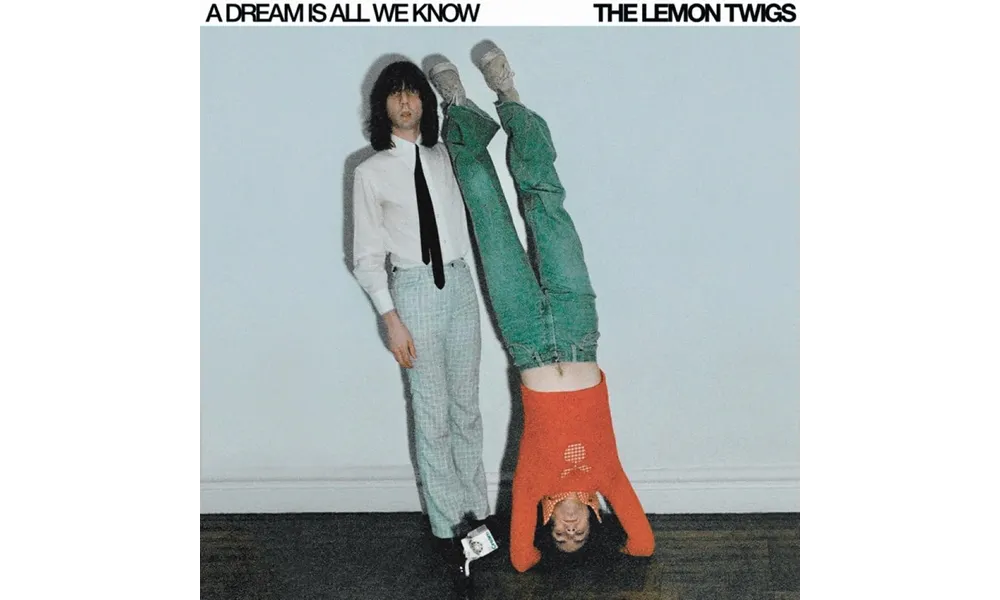 THE LEMON TWIGS – A Dream Is All We Know (2024)