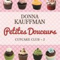 Cupcake club tome 2 petites douceurs - Donna Kauffman 