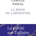 La reine du labyrinthe, roman Camille Pascal