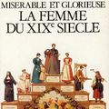 Misérable et glorieuse La femme du XIXe siècle, Jean-Paul Aron