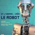 Et l'homme... créa le robot