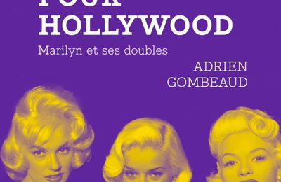 Des blondes pour Hollywood: Marilyn et ses doubles