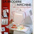 le seul livre sur la broderie machine...