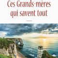 CES GRANDS-MERES QUI SAVENT TOUT - GABRIELLE ADAM