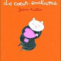 Le coeur-enclume ---- Jérôme Ruillier