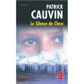 Le silence de Clara - Patrick CAUVIN