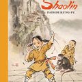 ShaOlin : pays de Kung-Fu