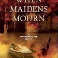 WHEN MAIDENS MOURN, de C.S. Harris