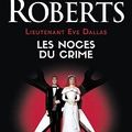 Lieutenant Eve Dallas Tome 44 : Les noces du crime, Nora Roberts