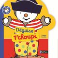 Le petit livre du mercredi #5 - Thierry Courtin: Déguise T'choupi