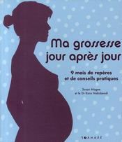 Ma grossesse jour après jour : 9 mois de repères et de conseils pratiques de Susan Magee, Kara Nakisbendi et Nouannipha Simon 