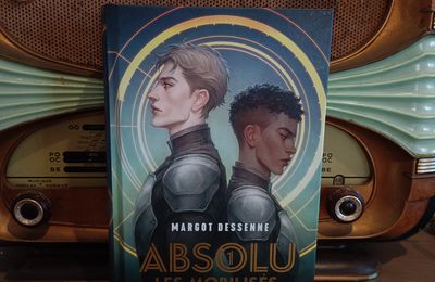 Absolu - tome 1 - Margot Dessenne