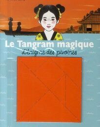 Le Tangram Magique T1 l'Énigme des Pivoines - Florence Lamy
