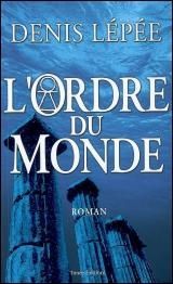 l'ordre du monde - denis lépée