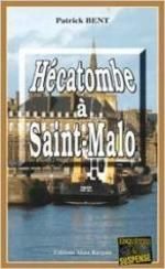 Hécatombe à Saint-Malo de Patrick Bent