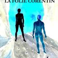 La Folie Corentin de Christian Van Moer