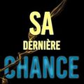 Sa dernière chance