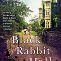 Black Rabbit Hall (Un manoir en Cornouailles) ---- Eve Chase