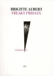 Freaky Fridays de Brigitte Aubert