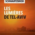 Les lumières de Tel-Aviv d'Alexandra Schwartzbrod