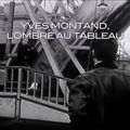 Doc - Yves Montand, l'ombre au tableau