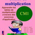 Cahier de multiplication: Apprendre les tables de multiplication à travers des exercices d’application : classe: CM1