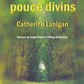 Coups de pouce divins Récits d'interventions angéliques, Catherine Lanigan