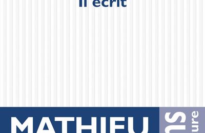 LIVRE : Il écrit de Mathieu Lindon - 2023