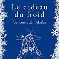 "Le cadeau du foid" de Velma WALLIS