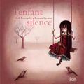 A avec l'alouette - L'enfant silence - Cécile ROUMIGUIERE / Benjamin LACOMBE