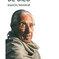 Entretien avec Raimon Panikkar. En chacun de nous se joue le destin de l'humanité