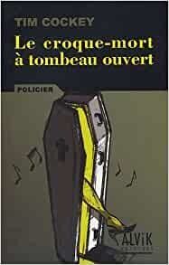 Le croque-mort à tombeau ouvert de Tim Cockey