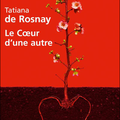 "Le coeur d'une autre" de Tatiana de Rosnay