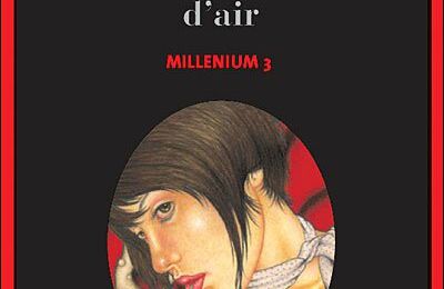 fin de la trilogie Millenium: La reine dans le palais des courants d'air