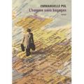 L'Homme sans bagages, de Emmanuelle Pol