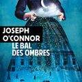 Le bal des ombres - Joseph O'Connor