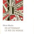 "En attendant le roi du monde", première phrase et résumé