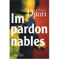 Impardonnables, roman par Philippe Djian