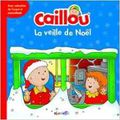 Paradis,Anne - Caillou et la veille de Noel